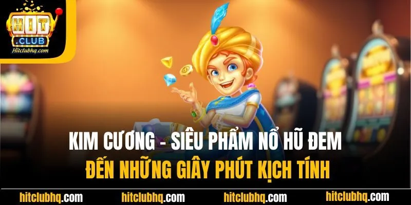 Kim cương - Siêu phẩm mine game nổ hũ đem đến những giây phút kịch tính